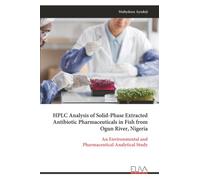 HPLC Analysis of Solid-Phase Extracted Antibiotic Pharmaceuticals in Fish from Ogun River, Nigeria: An Environmental and Pharmaceutical Analytical Study