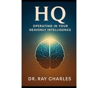 HQ: Operating In Your Heavenly Intelligence