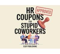 HR Approved Coupons for Stupid Coworkers: Hilarious Office Humor - Workplace Gag Gift for Coworkers, men, teen, women | White Elephant Exchange & Secret Santa Gifts