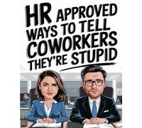 HR Approved Ways To Tell Coworkers They’re Stupid: Funny Gifts For Men. Gag / Fun Gifts For Women. Gifts For Coworkers. Prank Gift. Funny Office Gift. Work Gift For Boss. Inappropriate Birthday Gift.