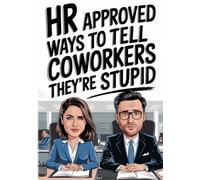 HR Approved Ways To Tell Coworkers They’re Stupid: Funny Gifts For Men. Gag / Fun Gifts For Women. Gifts For Coworkers. Prank Gift. Funny Office Gift. Work Gift For Boss. Inappropriate Birthday Gift.