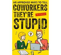 HR Approved Ways To Tell Coworkers They're Stupid: 75 Witty Sayings to Keep Everyone Laughing at Work (Funny Gag Gift for Coworkers)