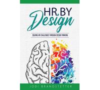 HR By Design: Solving HR Challenges Through Design Thinking