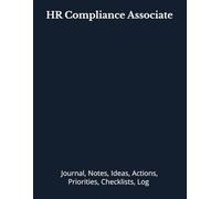 HR Compliance Associate: Journal, Notes, Ideas, Actions, Priorities, Checklists, Log | Tool for Daily Goal Setting Tracker | Time Management | ... | Project Office Book Gifts for Meetings