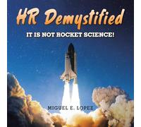 HR Demystified: It is Not Rocket Science!