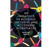 Hr Initiatives In Building Inclusive And Accessible Workplaces