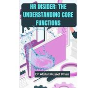 HR Insider: the Understanding Core Functions: Essential HR Handbook