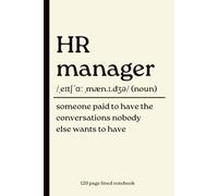 HR Manager Notebook: Someone Paid to Have the Conversations Nobody Else Wants to Have: Funny 120-Page Lined Dictionary Definition Journal for HR ... Leaving, Christmas & Secret Santa Gift