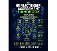 HR Practitioner Assessment Handbook: 23 Validated Assessment Instruments for Individual Development, Team Effectiveness, and Organisational Diagnostics