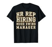 HR Rep Hiring Mood Swing Manager Sarcasme de Bureau - T-Shirt