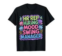 HR Rep Hiring Mood Swing Manager Sarcasme de Bureau - T-Shirt