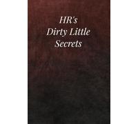 HR’s Dirty Little Secrets: A Hilarious Gag Gift Journal | Lined Gag Gift for Coworkers | 110-Pages | 6×9in