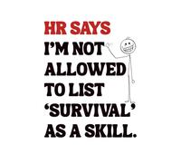 HR says I’m not allowed to list ‘survival’ as a skill.: Journal Funny Coworker Gift