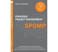 Hr Strategic Project Management Spomp: Implementing Organizational Change: Five Strategies To Seduce And Influence Stakeholders, And Boost Your Career