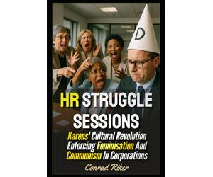 HR Struggle Sessions: Karens' Cultural Revolution Enforcing Feminisation And Communism In Corporations
