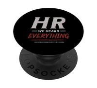 HR We Heard Everything Funny Human Resources Office Humor PopSockets PopGrip Adhésif