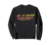 HR We Heard Everything Funny Human Resources Office Staff Sweatshirt