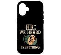 HR We Heard Everything Human Resources Ear Graphic Funny Coque pour iPhone 16