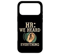 HR We Heard Everything Human Resources Ear Graphic Funny Coque pour iPhone 17 Pro Max