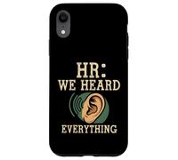 HR We Heard Everything Human Resources Ear Graphic Funny Coque pour iPhone XR