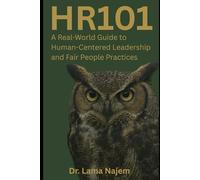 HR101: “A Real-World Guide to Human-Centered Leadership and Fair People Practices”