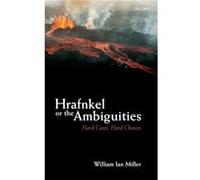 Hrafnkel or the Ambiguities - Miller William Ian Thomas G. Long Professor of Law Thomas G. Long Professor of Law University of Michigan - Oxford Universit Miller William Ian Thomas G. Long Professor o