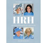 HRH: So Many Thoughts on Royal Style