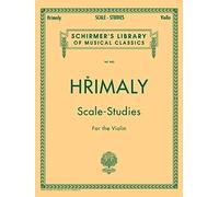 Scale-Studies for the Violin, Schirmer's Library of Musical Classics, Volume 842 Johann Hrimaly (Auteur)