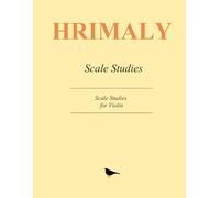 Hrimaly Scale Studies: Scale Studies for Violin