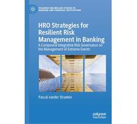HRO Strategies for Resilient Risk Management in Banking: A Compound Integrative Risk Governance on the Management of Extreme Events