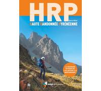 Hrp Haute Randonne Pyreneenne La Traversee Mythique - Topo
