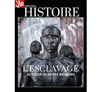 Collectif – HS LA VIE Histoire de L'esclavage – Au coeur de notre mémoire