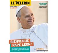 HS PELERIN Bienvenue pape Léon ! - Collectif - Bayard Presse - broché - Revue
