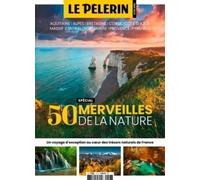 HS Pèlerin Chemins et Patrimoine - Printemps 2024: Les plus beaux sites naturels français.