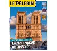 HS PELERIN NOTRE DAME 2024: Notre-Dame de Paris, la splendeur retrouvée