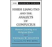 Hsieh Liang-Tso and the Analects of Confucius, American Academy of Religion Academy Series Thomas Whitfield Selover (Auteur)