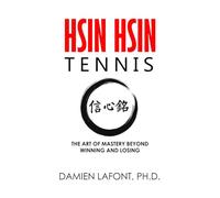 HSIN HSIN TENNIS: The art of mastery beyond winning and losing
