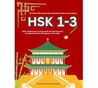 HSK 1-3 Mi Primer Diccionario de Vocabulario Chino con Contexto : Traducción Español-Alemán: 2200+ Palabras para la Preparación de Exámenes para Estudiantes de Nivel Principiante a Intermedio