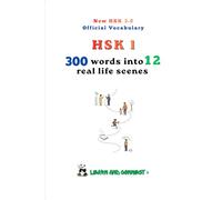 HSK 1 Complete Vocabulary Guide: 300 Essential Words in 12 Real-Life Scenes - with Pinyin, Definitions & Example Sentences