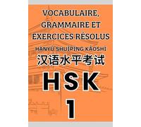 HSK 1 Vocabulaire, grammaire et exercices résolus