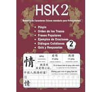 HSK 2 Dominio de los Caracteres Chinos para Principiantes - Volumen 2: Vocabulario Nuevo, Frases útiles, Orden de los Trazos, Diálogos Cotidianos, ... (Bilingüe: Chino Mandarín - Pinyin - Español)