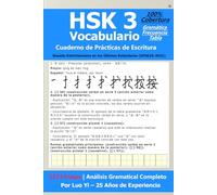 HSK 3 Cuaderno de Vocabulario y Escritura: 1273 Frases que Cubren 973 Palabras, 300 Caracteres & 81 Puntos Gramaticales con Tabla de Frecuencia (GF0025-2021)