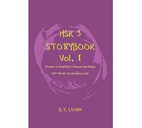 HSK 3 Storybook Vol 1: Stories in Simplified Chinese and Pinyin, 600 Word Vocabulary Level