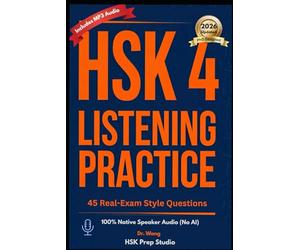 HSK 4 Chinese Listening Practice: HSK 3.0 Exam-Style Questions with Native Speaker Audio, Pinyin scripts & Bilingual Explanations (2026 Edition)