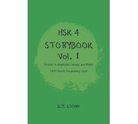 HSK 4 Storybook Vol 1: Stories in Simplified Chinese and Pinyin 1200 Words Vocabulary Level