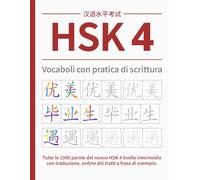 HSK 4 Vocaboli con pratica di scrittura: Tutte le 1000 parole del nuovo HSK 4 livello intermedio con traduzione, ordine dei tratti e frase di esempio.