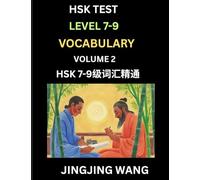 HSK Level 7, 8, 9 Vocabulary (Part 2)- Self-learn Chinese Words with Example Sentences, and Essays to Prepare HSK 7-9 Test, A Guide to Study and Qualify Advanced Mandarin Language Test