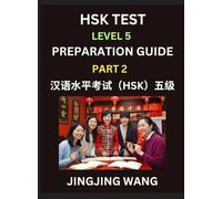 HSK Test Level 5 Course Preparation Guide (Part 2)- A Beginner's Course Study Material to Self-learn Mandarin Chinese Characters, Words, Example ... Easy Lessons, Books for HSK All Levels