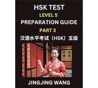 HSK Test Level 5 Course Preparation Guide (Part 3)- A Beginner's Course Study Material to Self-learn Mandarin Chinese Characters, Words, Example ... Easy Lessons, Books for HSK All Levels