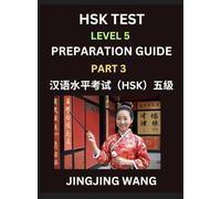 HSK Test Level 5 Course Preparation Guide (Part 3)- A Beginner's Course Study Material to Self-learn Mandarin Chinese Characters, Words, Example ... Easy Lessons, Books for HSK All Levels